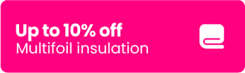 Up to 10% off multifoil insulation 